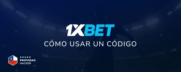 Profissao Hacker - ¿Cómo usar un código promocional de 1xbet?