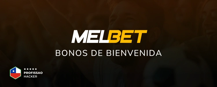 Profissao Hacker - MelBet - Bonos de bienvenida